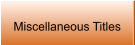 Miscellaneous Titles