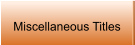 Miscellaneous Titles